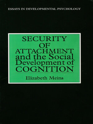 cover image of Security of Attachment and the Social Development of Cognition